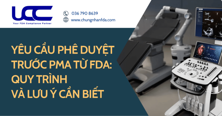 Yêu cầu phê duyệt trước PMA từ FDA: Quy trình và lưu ý cần biết