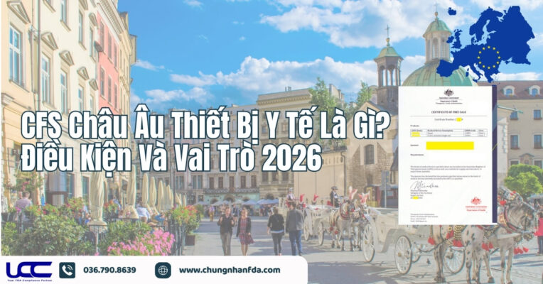 CFS Châu Âu Thiết Bị Y Tế Là Gì? Điều Kiện Và Vai Trò 2026