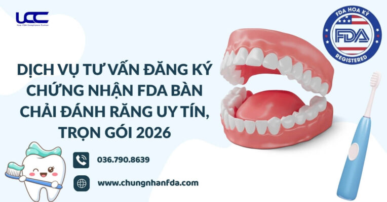 Dịch Vụ Tư Vấn Đăng Ký Chứng Nhận FDA Bàn Chải Đánh Răng Uy Tín, Trọn Gói 2026