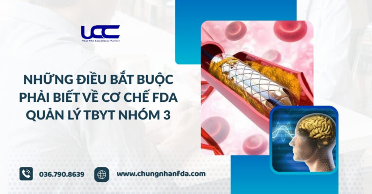 Những điều bắt buộc phải biết về cơ chế FDA quản lý TBYT nhóm 3