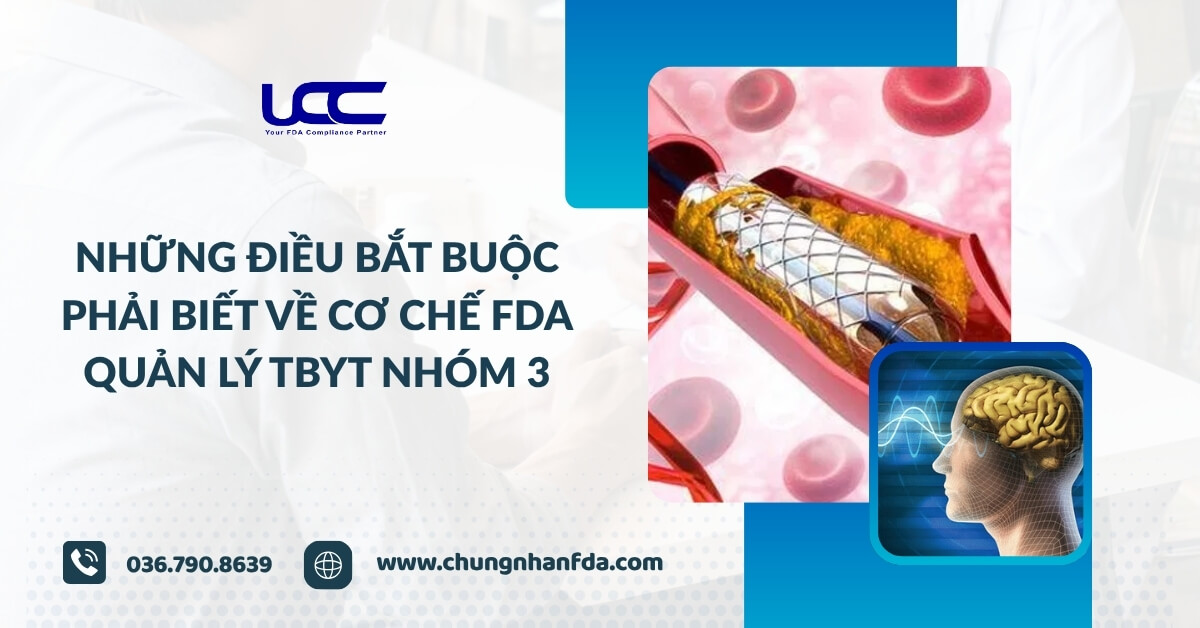 Những điều bắt buộc phải biết về cơ chế FDA quản lý TBYT nhóm 3