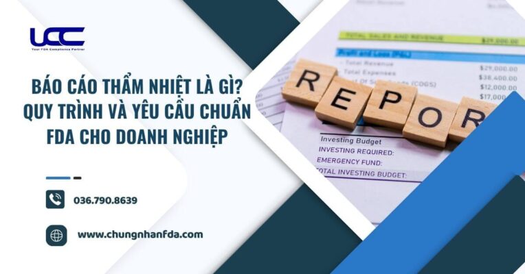 Báo cáo thẩm nhiệt là gì? Quy trình và yêu cầu chuẩn FDA cho doanh nghiệp