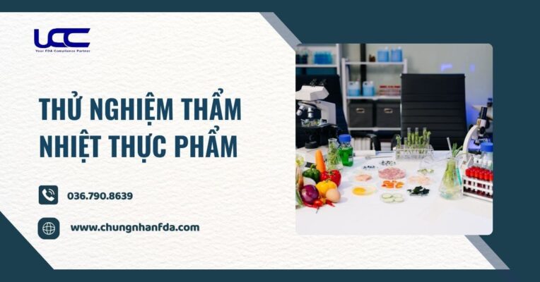 Thử Nghiệm Thẩm Nhiệt Thực Phẩm: Khái Niệm, Quy Trình Và Yêu Cầu FDA