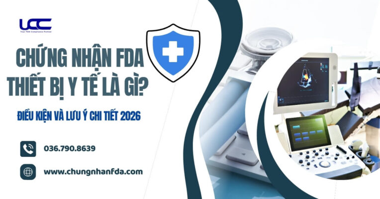 Chứng nhận FDA thiết bị y tế là gì? Điều kiện và lưu ý chi tiết 2026