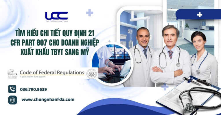 Tìm Hiểu Chi Tiết Quy Định 21 CFR Part 807 Cho Doanh Nghiệp Xuất Khẩu TBYT Sang Mỹ